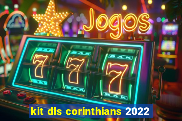 kit dls corinthians 2022